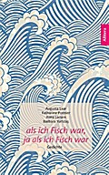 als ich Fisch war, ja als ich Fisch war