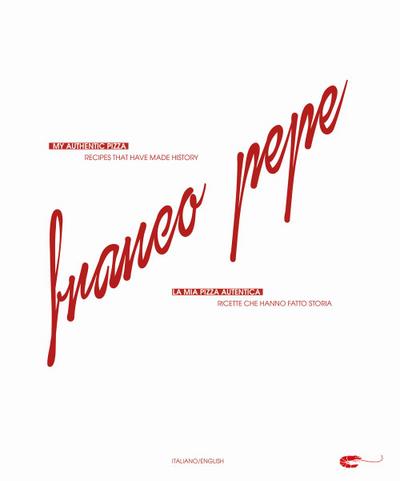Pepe, F: Mia pizza autentica. Ediz. italiana e inglese