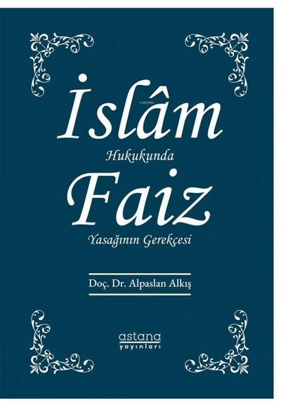 Islam Hukukunda Faiz Yasaginin Gerekcesi