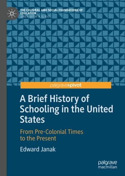 A Brief History of Schooling in the United States