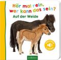 Hör mal rein, wer kann das sein? - Auf der Weide von  | Taschenbuch