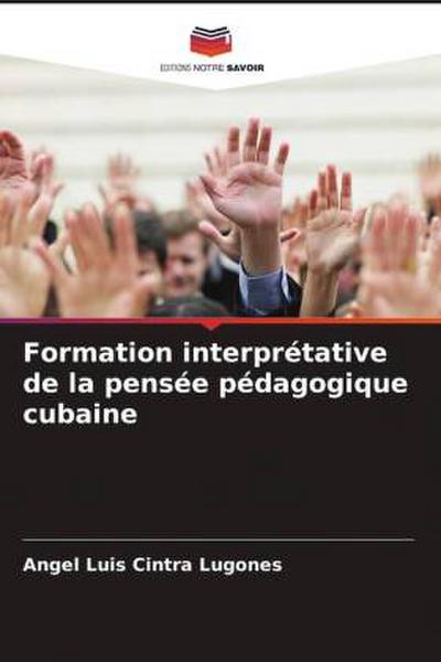 Formation interprétative de la pensée pédagogique cubaine