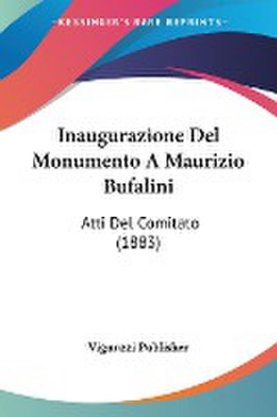 Inaugurazione Del Monumento A Maurizio Bufalini - Vignuzzi Publisher