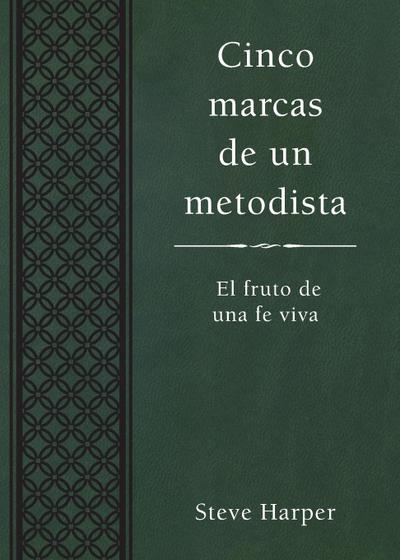 Cinco Marcas de Un Metodista