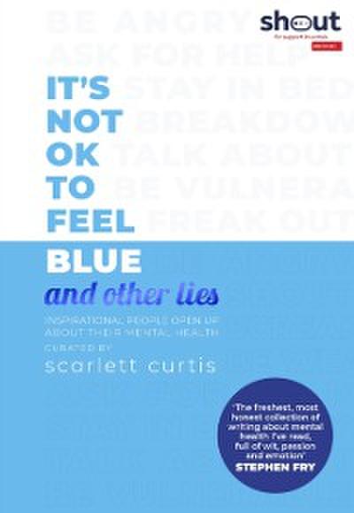 It’s Not OK to Feel Blue (and other lies)