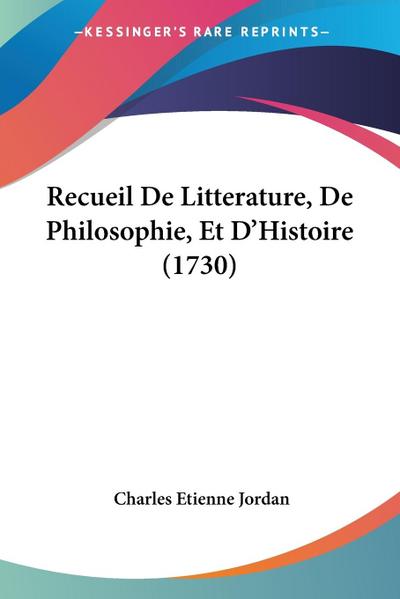 Recueil De Litterature, De Philosophie, Et D’Histoire (1730)