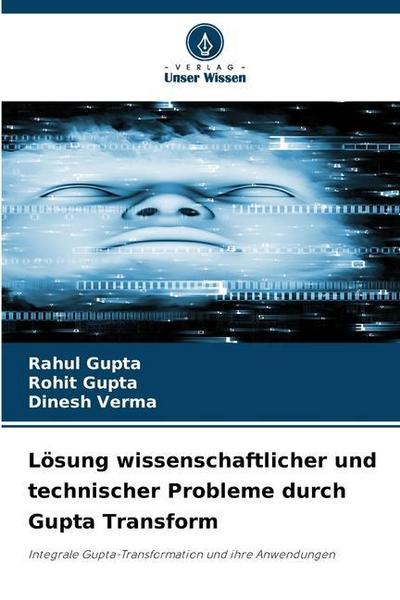 Lösung wissenschaftlicher und technischer Probleme durch Gupta Transform