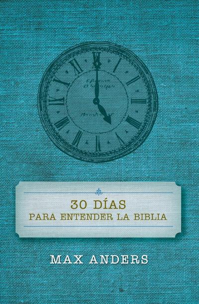 30 Días Para Entender La Biblia