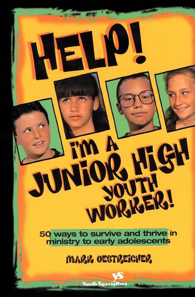 Help! I’m a Junior High Youth Worker!