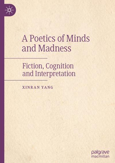 A Poetics of Minds and Madness
