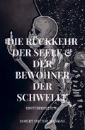 Die Rückkehr der Seele & Der Bewohner der Schw