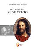 Pratica di amar Gesù Cristo