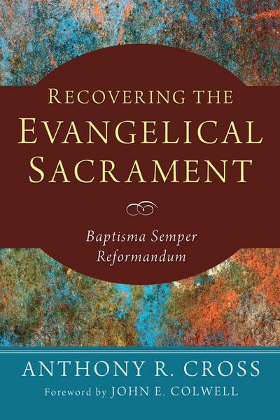 Recovering the Evangelical Sacrament