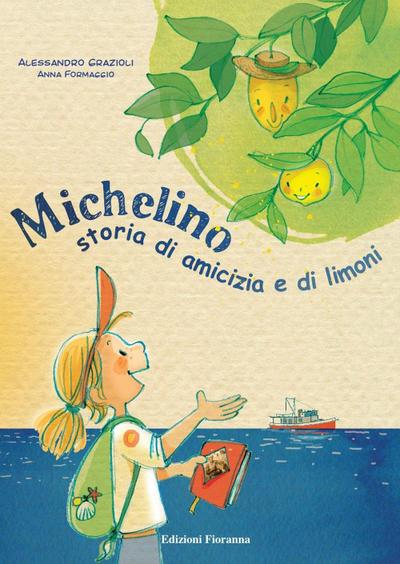 Grazioli, A: Michelino. Storia di amicizia e di limoni