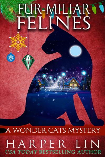 Fur-miliar Felines (A Wonder Cats Mystery, #7)