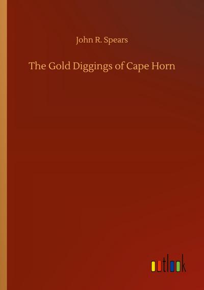 The Gold Diggings of Cape Horn