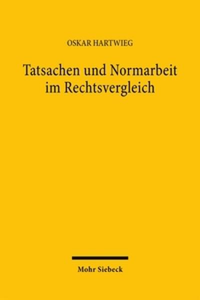 Tatsachen und Normarbeit im Rechtsvergleich