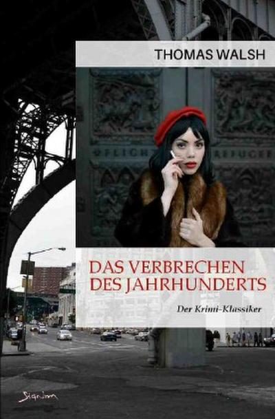 DAS VERBRECHEN DES JAHRHUNDERTS