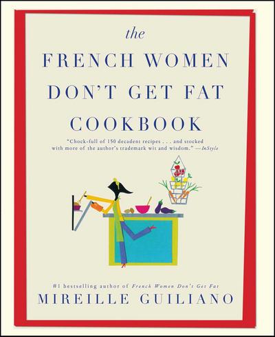 The French Women Don’t Get Fat Cookbook