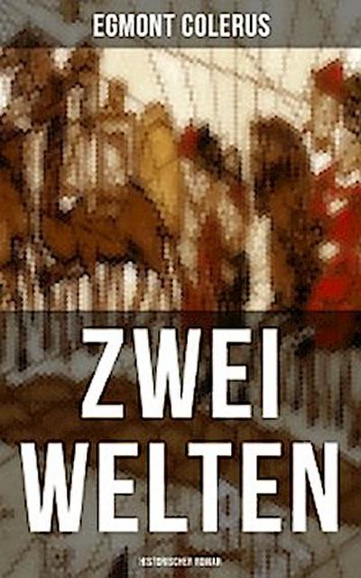 Zwei Welten (Historischer Roman)