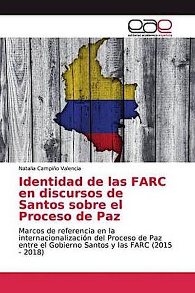 Identidad de las FARC en discursos de Santos sobre el Proceso de Paz