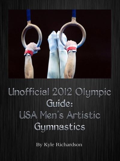 Unofficial 2012 Olympic Guides: USA Men’s Artistic Gymnastics