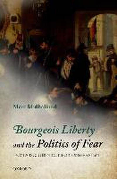 Bourgeois Liberty and the Politics of Fear