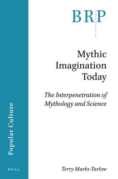 Mythic Imagination Today: The Interpenetration of Mythology and Science