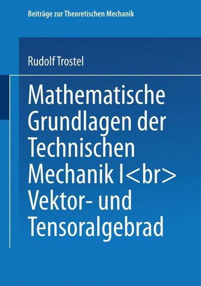 Mathematische Grundlagen der Technischen Mechanik Vektor- und Tensoralgebra