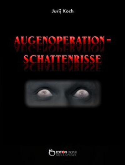 Augenoperation - Schattenrisse
