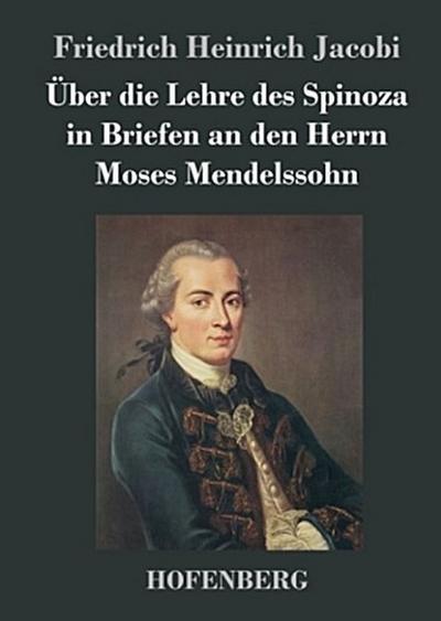Über die Lehre des Spinoza in Briefen an den Herrn Moses Mendelssohn
