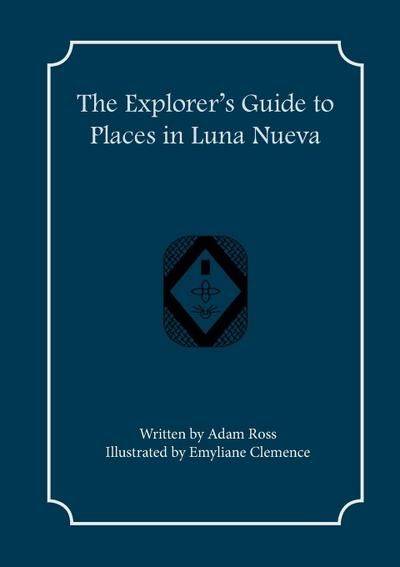 The Explorer’s Guide to Places in Luna Nueva