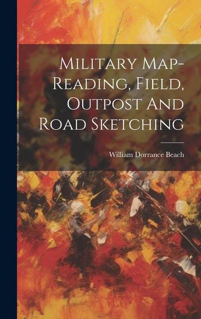 Military Map-reading, Field, Outpost And Road Sketching