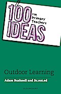 100 Ideas for Primary Teachers: Outdoor Learning