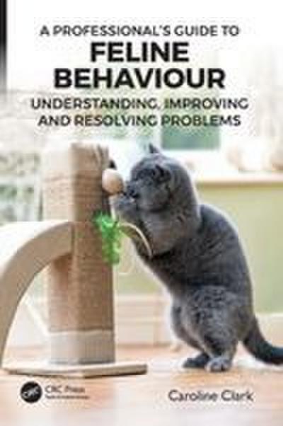 A Professional’s Guide to Feline Behaviour