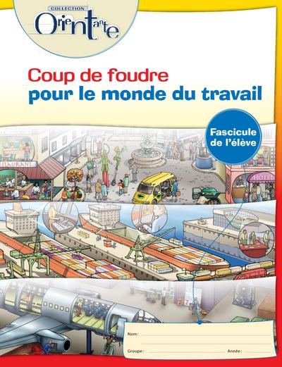 Coup de foudre pour le monde du travail / Fascicule l’élève