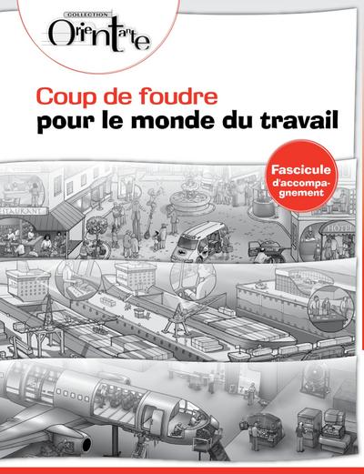 Coup de foudre pour le monde du travail / Fascicule d’accompagnement