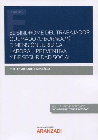 El síndrome del trabajador quemado (o burnout) : dimensión jurídica laboral, preventiva y de seguridad social