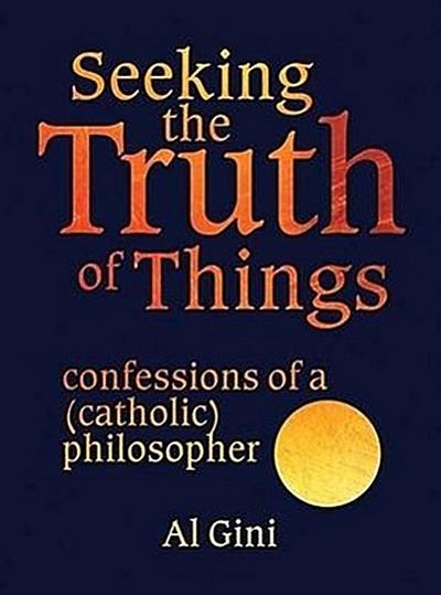 Seeking the Truth of Things