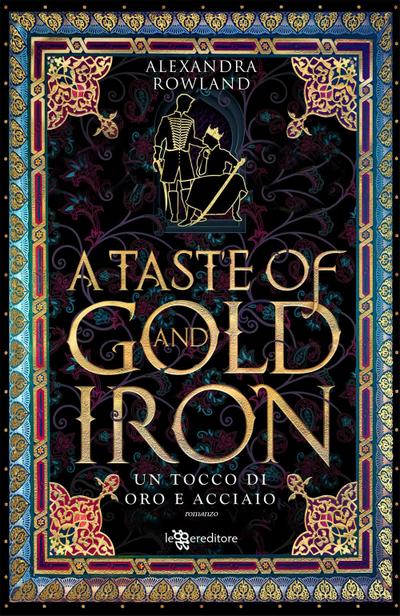 A taste of gold and iron. Un tocco di oro e acciaio