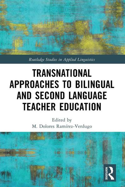 Transnational Approaches to Bilingual and Second Language Teacher Education