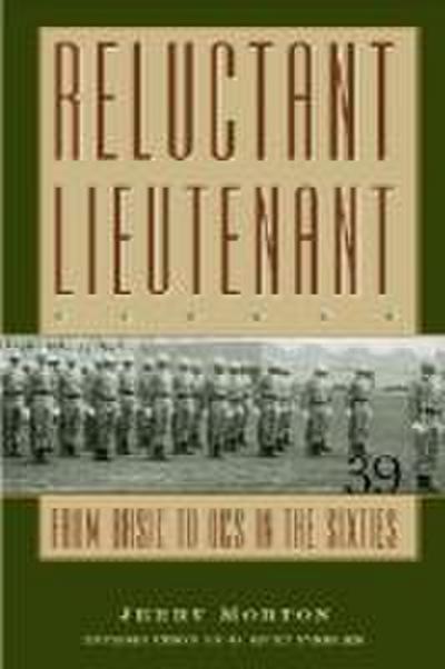 Reluctant Lieutenant: From Basic to OCS in the Sixties