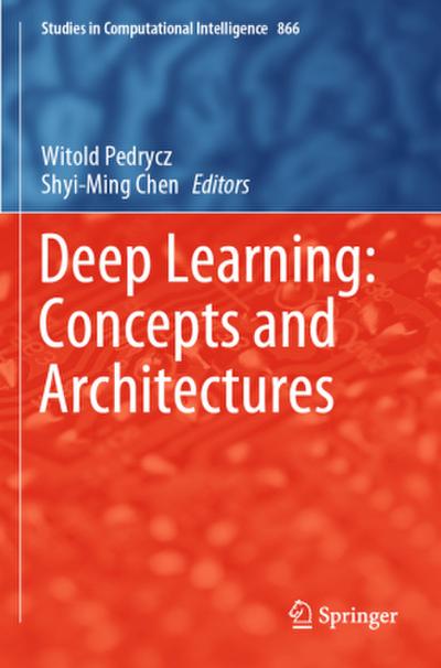 Deep Learning: Concepts and Architectures