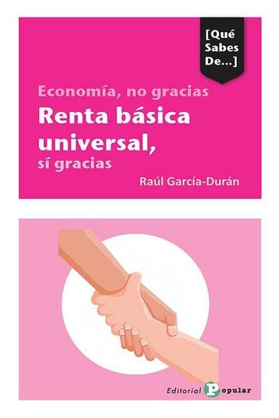 Economía, no gracias : renta básica universal, sí gracias