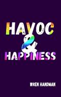 Havoc & Happiness