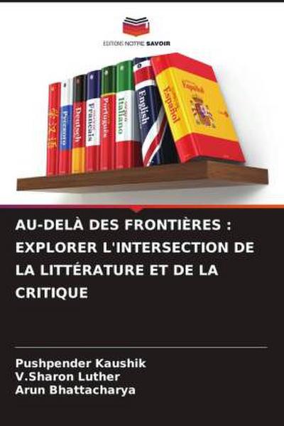 AU-DELÀ DES FRONTIÈRES : EXPLORER L’INTERSECTION DE LA LITTÉRATURE ET DE LA CRITIQUE
