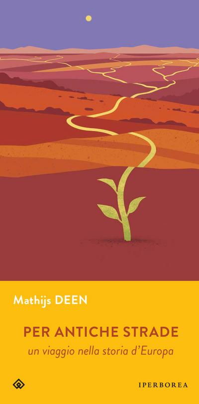 Per antiche strade. Un viaggio nella storia d’Europa