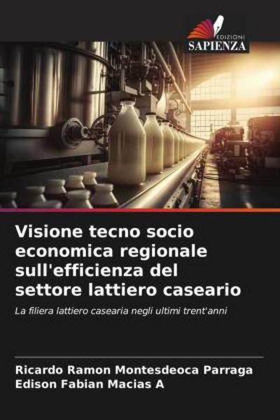 Visione tecno socio economica regionale sull’efficienza del settore lattiero caseario