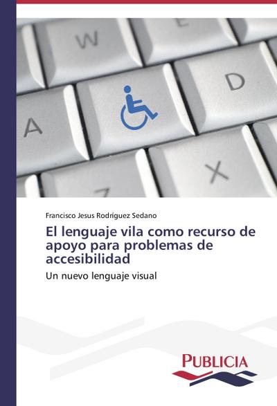 El lenguaje vila como recurso de apoyo para problemas de accesibilidad
