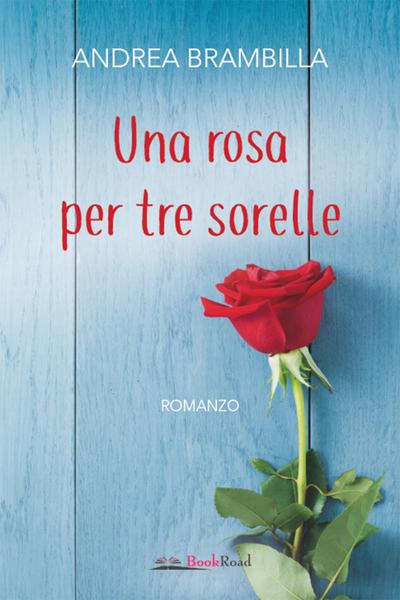 Brambilla, A: Una rosa per tre sorelle